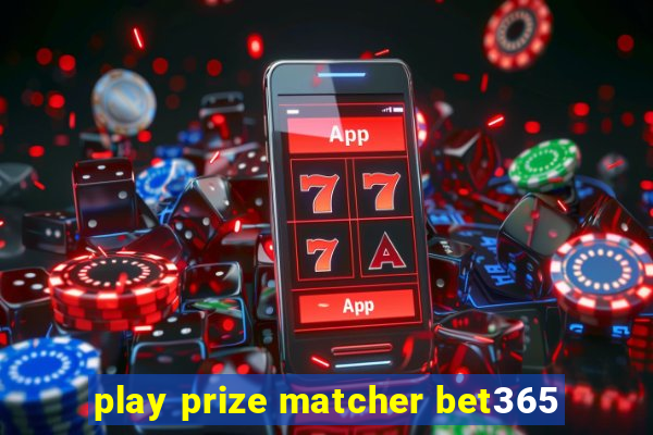 play prize matcher bet365