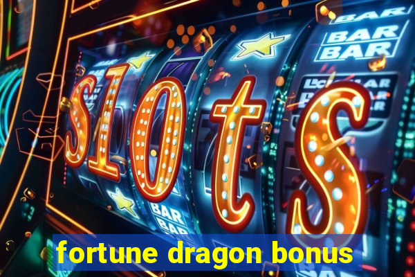 fortune dragon bonus