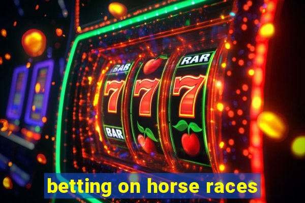 betting on horse races