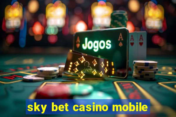 sky bet casino mobile