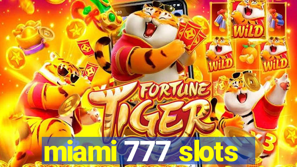 miami 777 slots