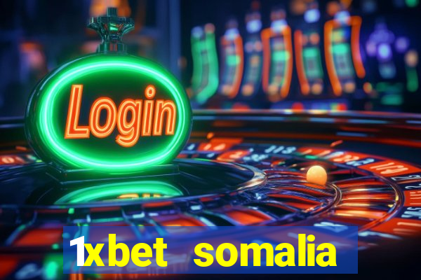 1xbet somalia download 2024