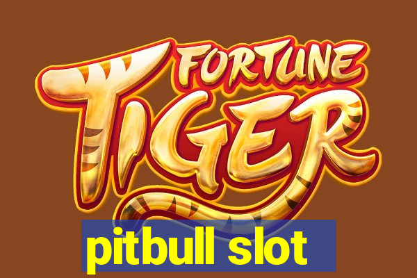 pitbull slot