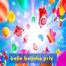 belle belinha priv