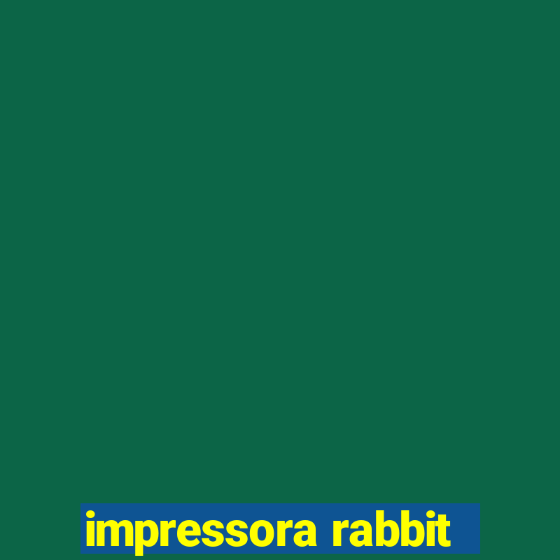 impressora rabbit