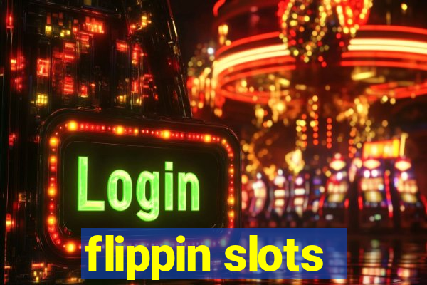 flippin slots