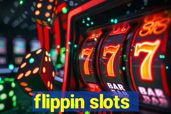 flippin slots