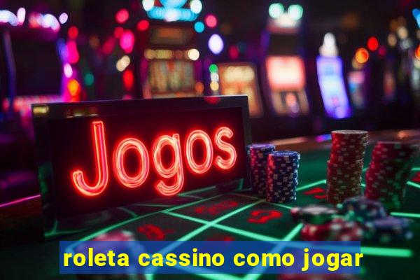 roleta cassino como jogar