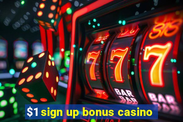 $1 sign up bonus casino