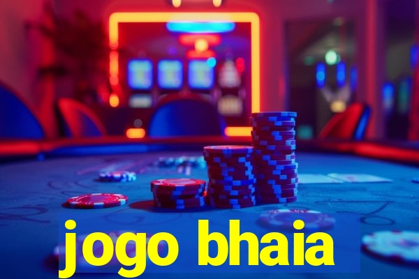 jogo bhaia