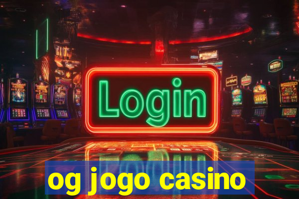 og jogo casino