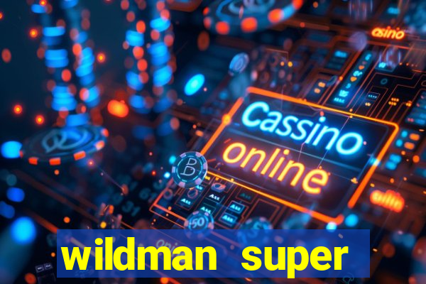 wildman super bonanza slot free play