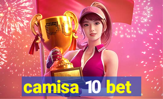 camisa 10 bet