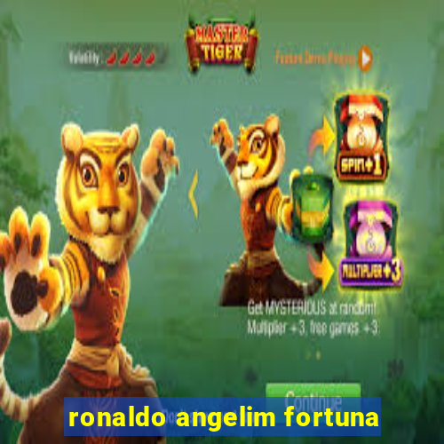 ronaldo angelim fortuna