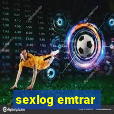 sexlog emtrar