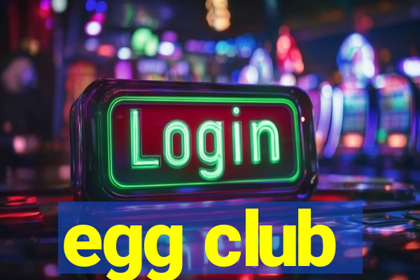 egg club