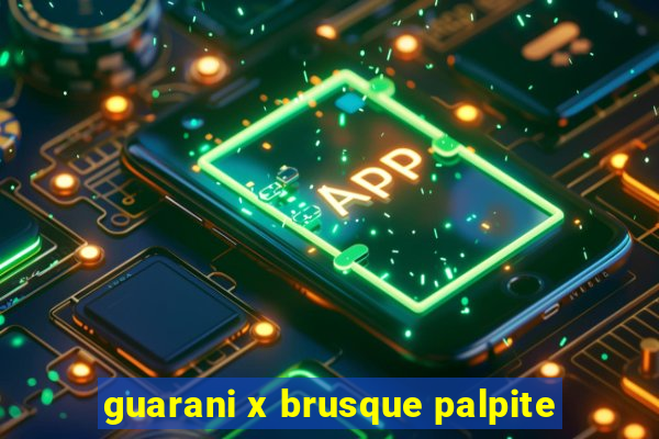 guarani x brusque palpite