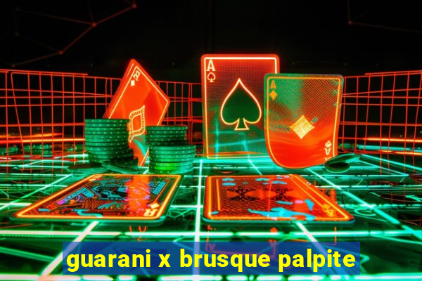 guarani x brusque palpite