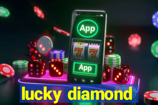 lucky diamond