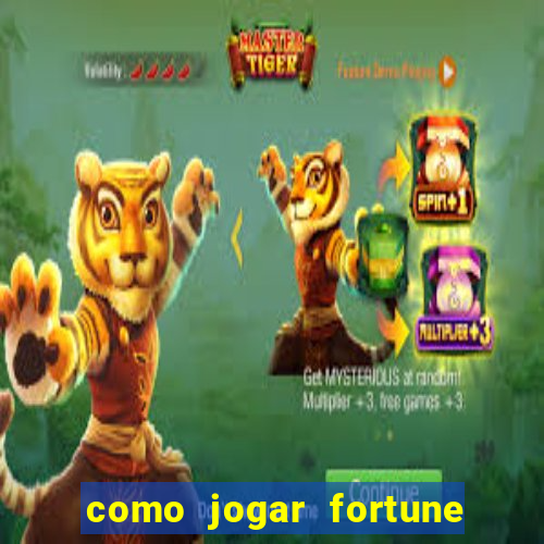 como jogar fortune tiger demo