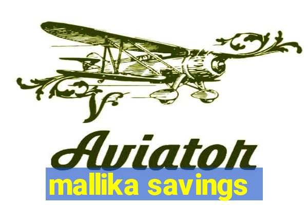 mallika savings