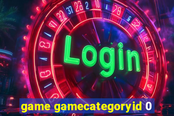 game gamecategoryid 0