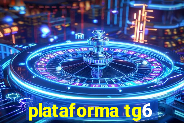 plataforma tg6