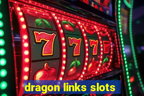 dragon links slots