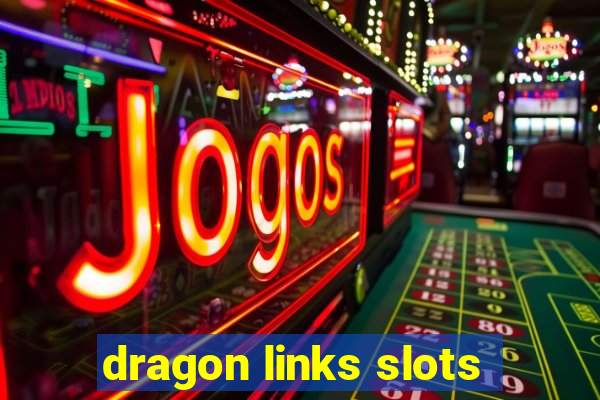 dragon links slots