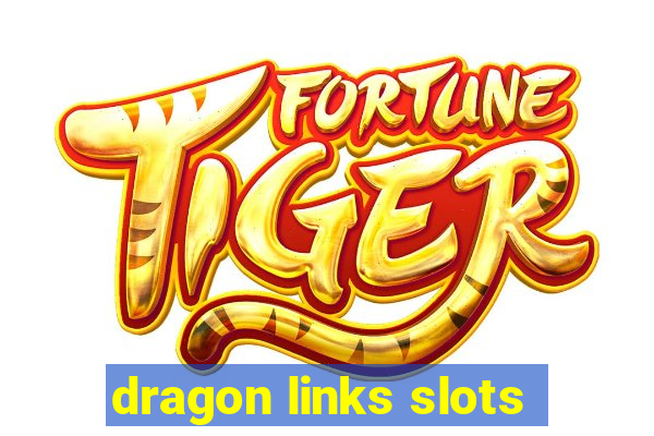 dragon links slots