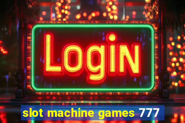 slot machine games 777