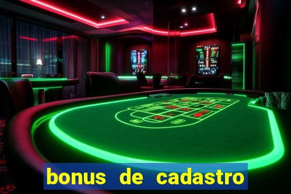 bonus de cadastro sem deposito