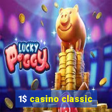 1$ casino classic