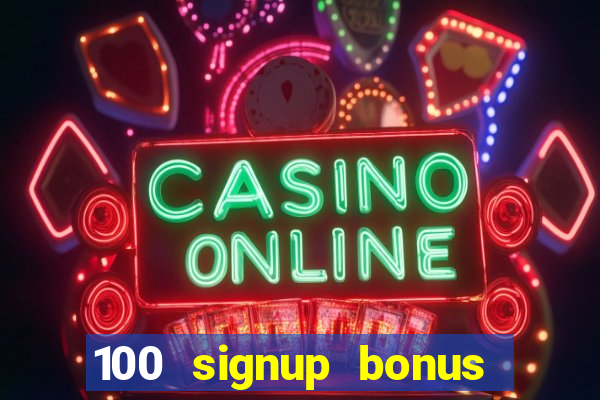 100 signup bonus casino india