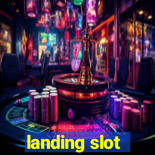 landing slot