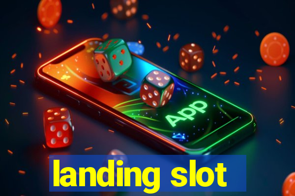 landing slot