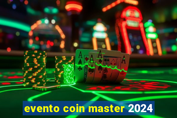 evento coin master 2024