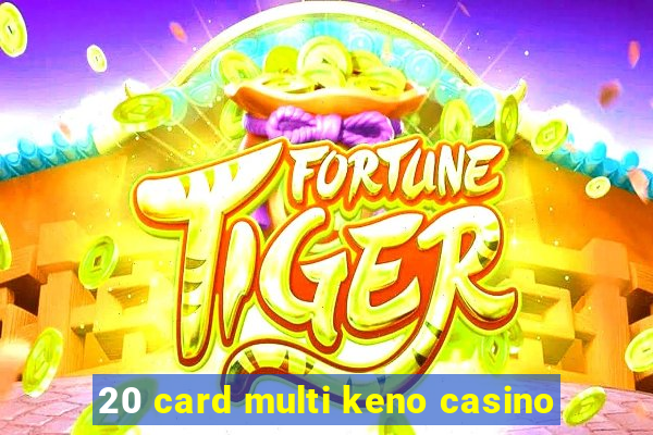 20 card multi keno casino