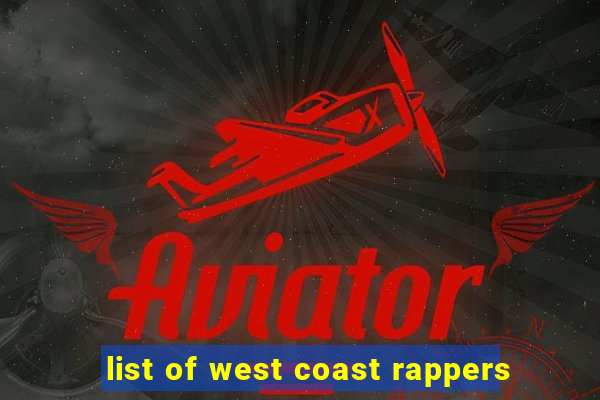 list of west coast rappers