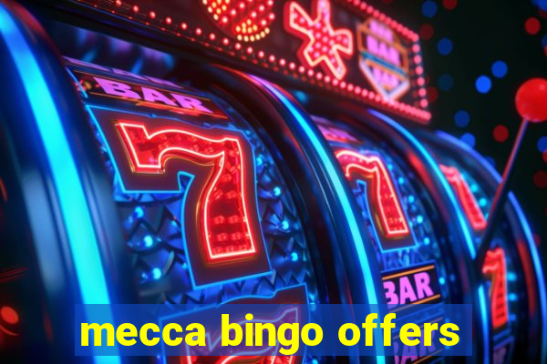 mecca bingo offers