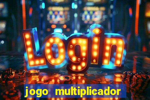 jogo multiplicador de dinheiro