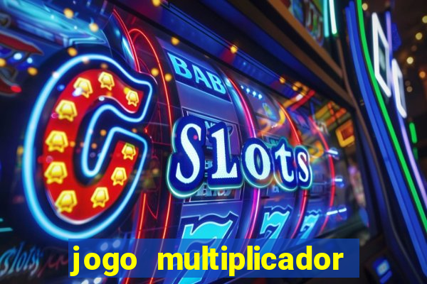 jogo multiplicador de dinheiro