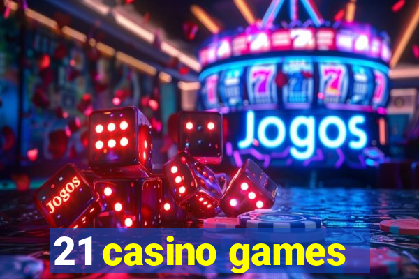 21 casino games