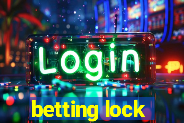 betting lock