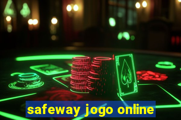 safeway jogo online