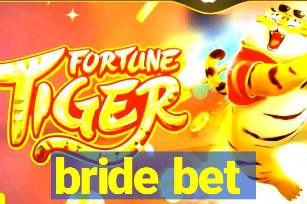 bride bet