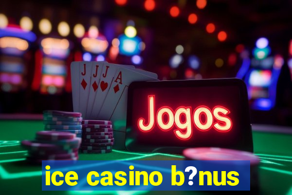 ice casino b?nus