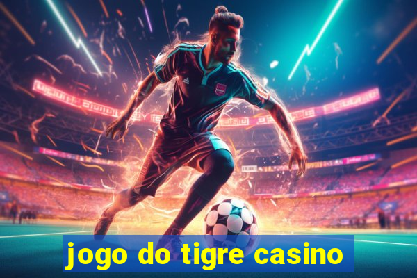 jogo do tigre casino