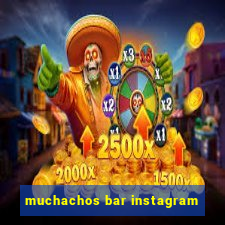 muchachos bar instagram