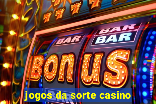 jogos da sorte casino